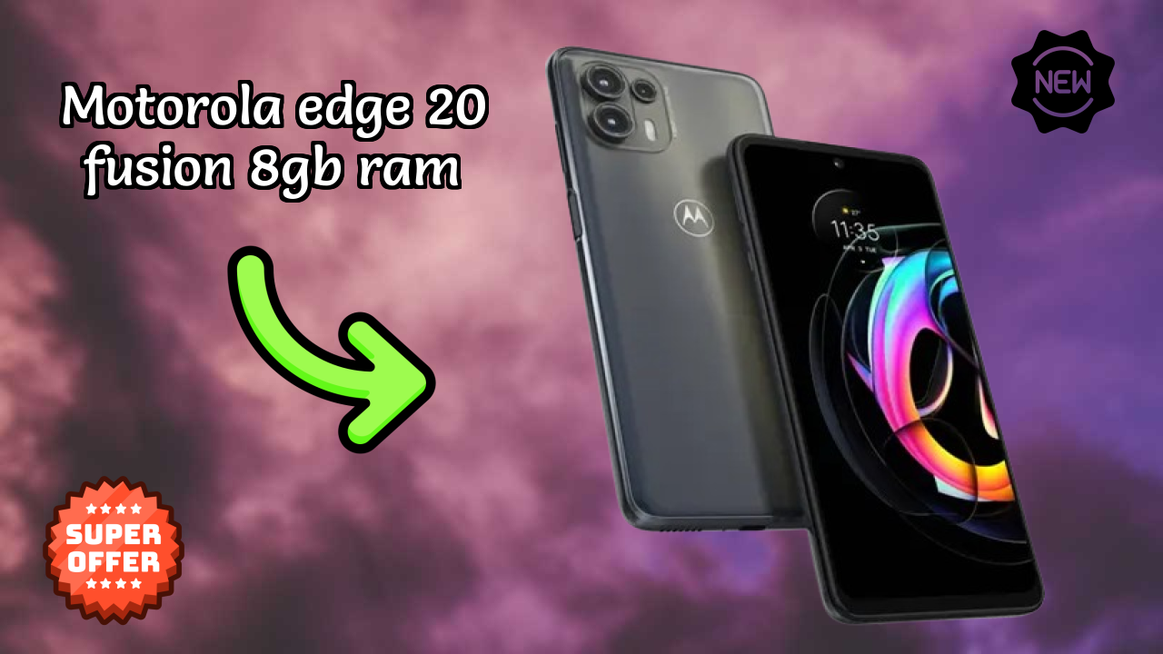 Motorola Edge 20 Fusion 8GB RAM vs Samsung Galaxy: Detailed Comparison 2024