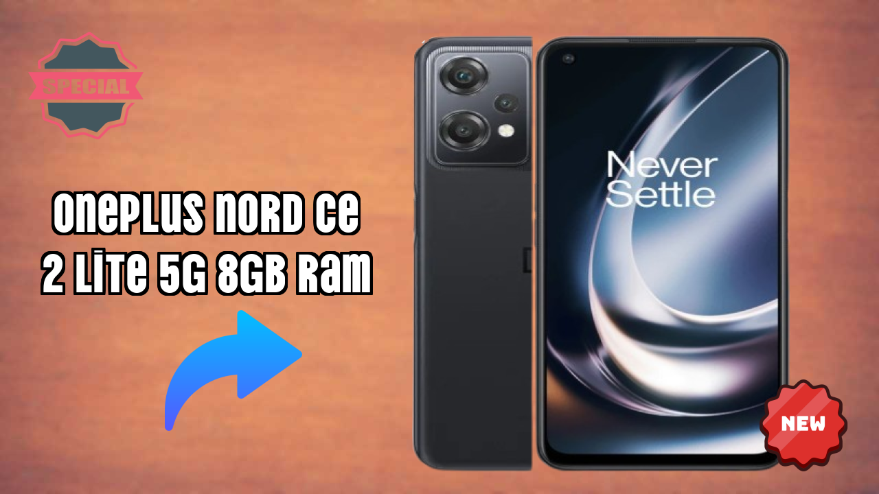OnePlus Nord CE 2 Lite 5G 8GB RAM vs Samsung Galaxy: Complete Comparison