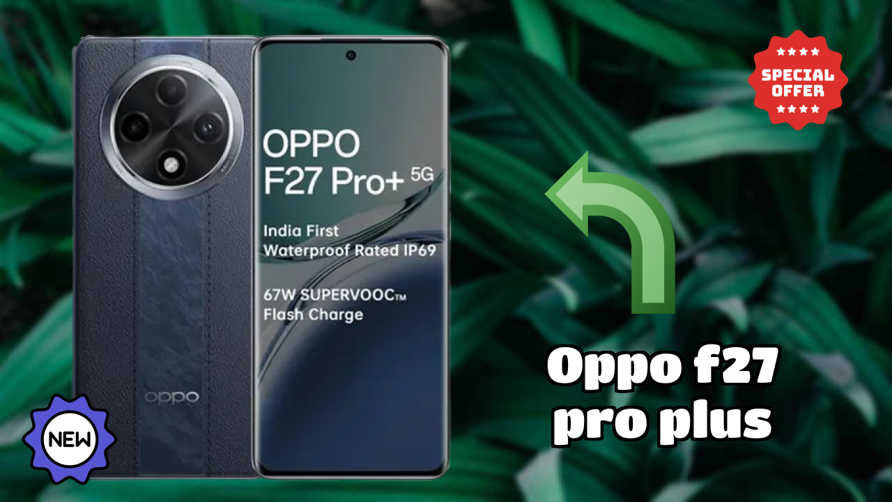 OPPO F27 Pro Plus vs iPhone: Which is Better in 2024?