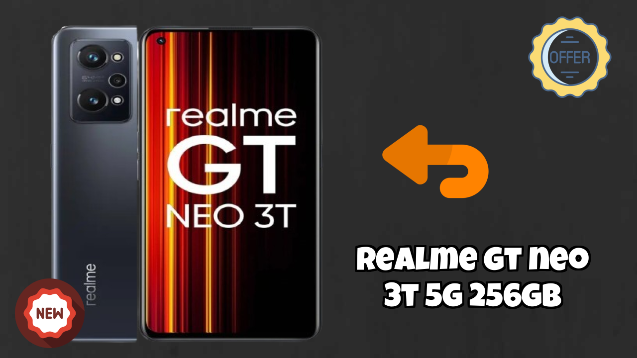 Realme GT Neo 3T 5G 256GB at ₹33,999 - Best Deal Available Now