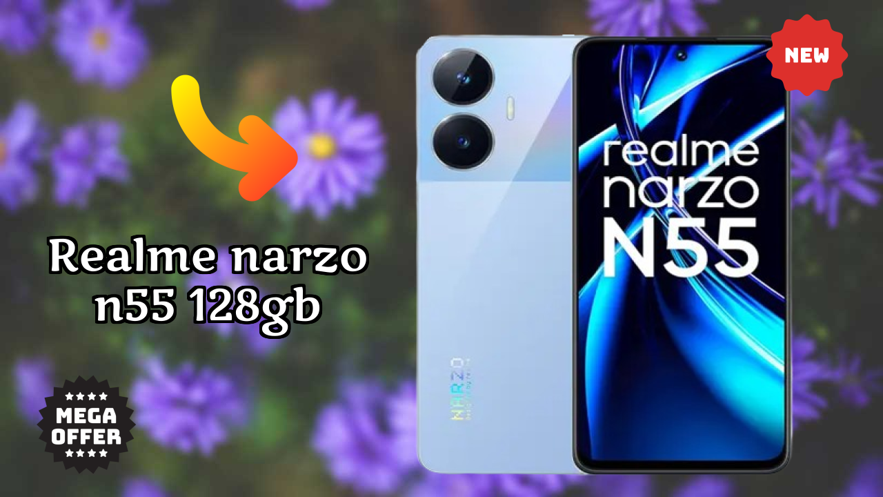 Realme Narzo N55 128GB vs Samsung Galaxy: Complete Comparison