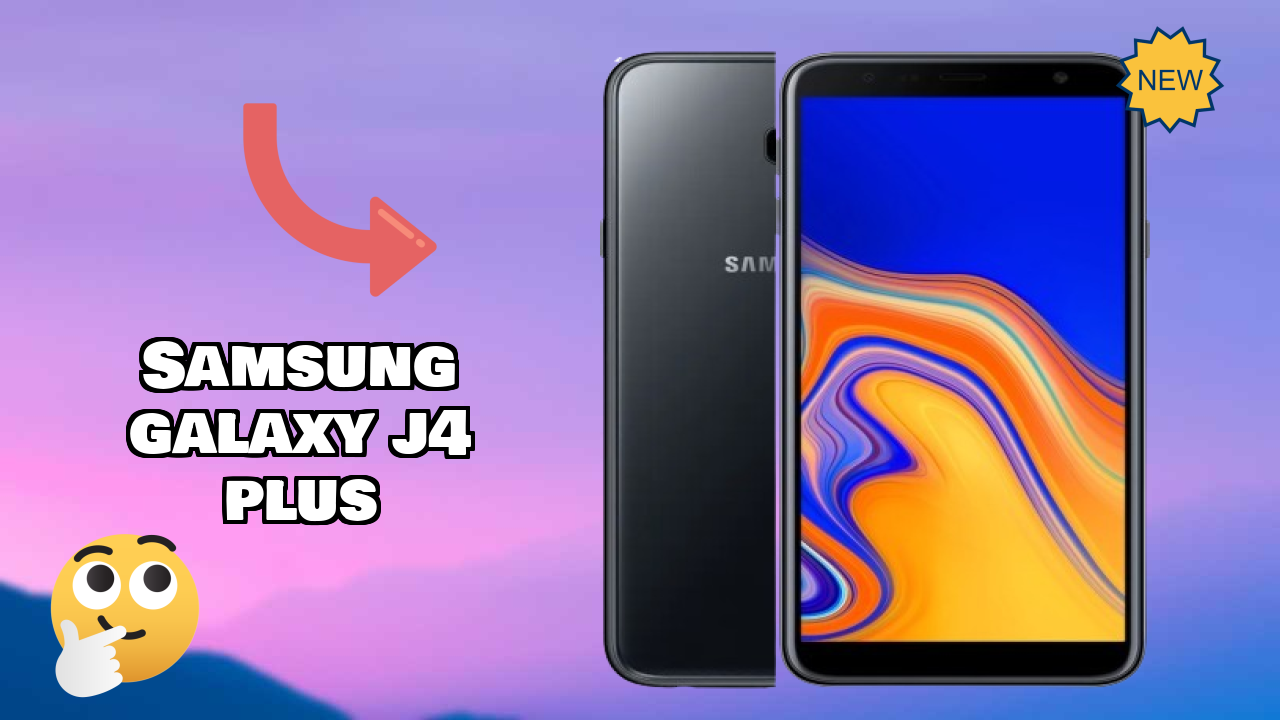 Samsung Galaxy J4 Plus Price Review: ₹9,000 Complete Analysis