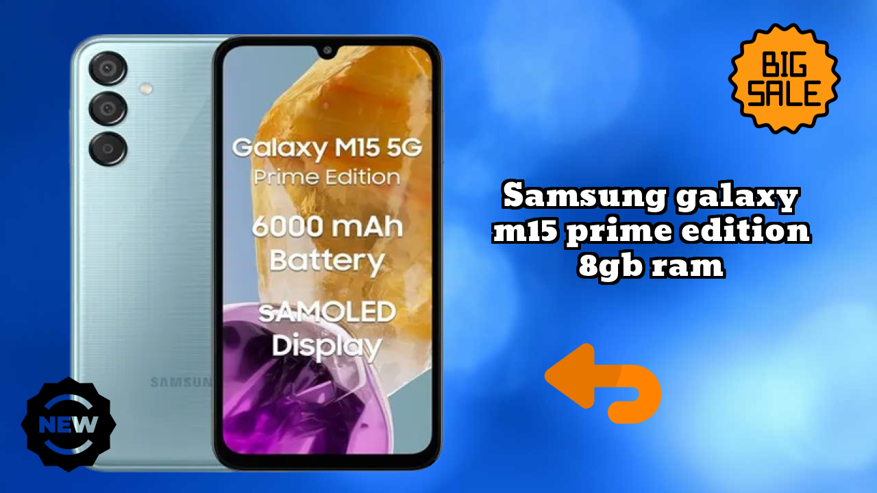Samsung Galaxy M15 Prime Edition 8GB RAM Battery Life: 6000 MAh How Long Lasts