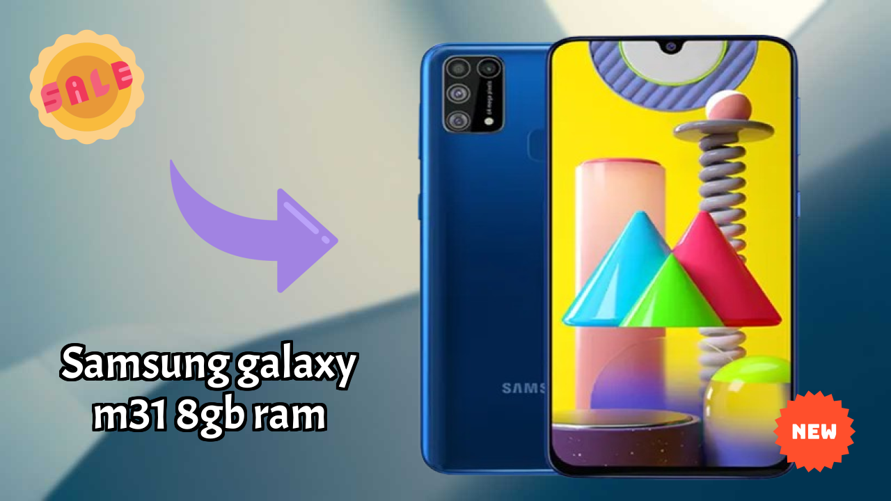 Samsung Galaxy M31 8GB RAM Display Quality: Super AMOLED Explained