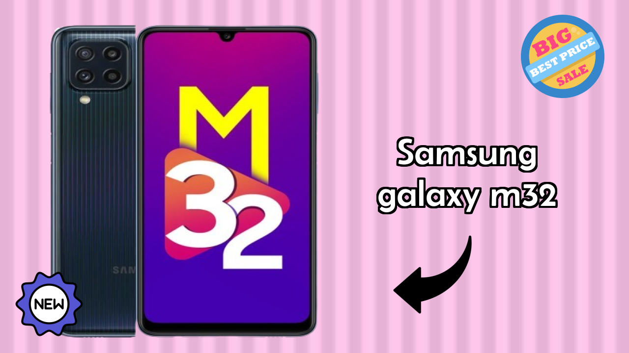 Samsung Galaxy M32 Price Drop: Now Just ₹13,399 Available