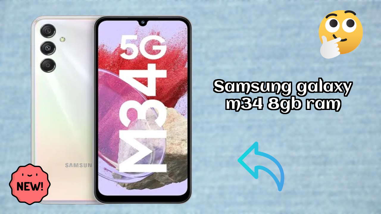 Samsung Galaxy M34 8GB RAM at ₹22,499 - Complete Review Guide