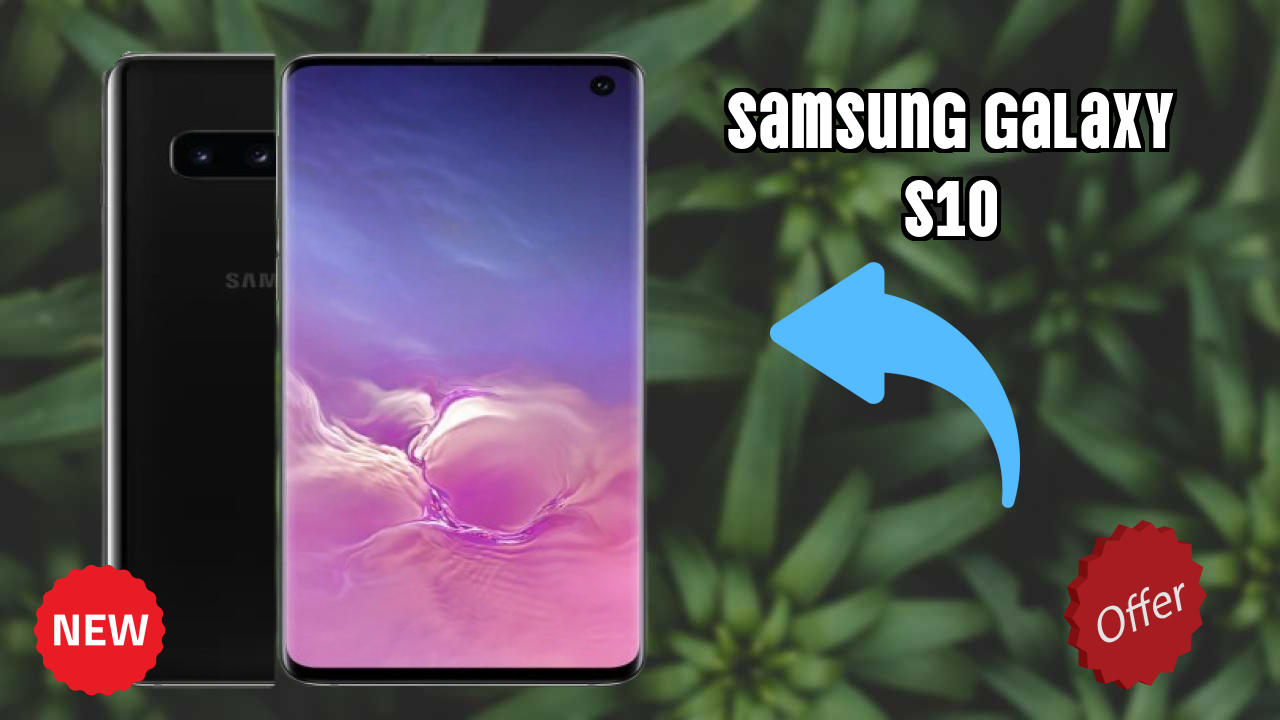 Samsung Galaxy S10 Price: ₹71,000 - Complete Review