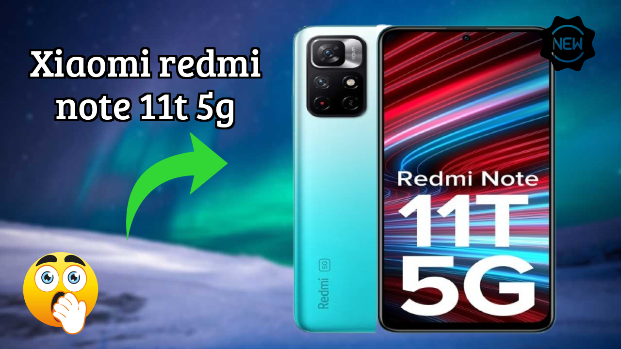 Xiaomi Redmi Note 11T 5G vs Samsung Galaxy: Which is Better?